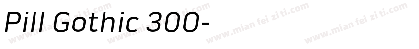 Pill Gothic 300字体转换